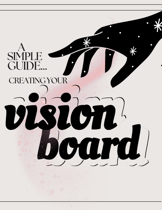 A Simple Guide: Creating Your Vision Board